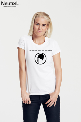 Aber der Löwe frisst doch auch Fleisch-Tshirt-lady