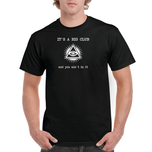 it's a big club and you ain't in it-tshirt-man-black
